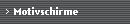 Motivschirme