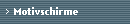 Motivschirme